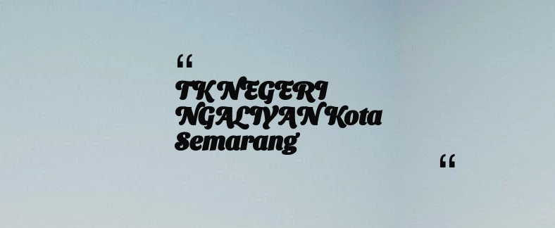 thumbnail for TK NEGERI NGALIYAN Kota Semarang