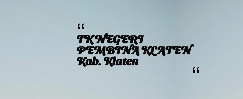 thumbnail for TK NEGERI PEMBINA KLATEN Kab. Klaten