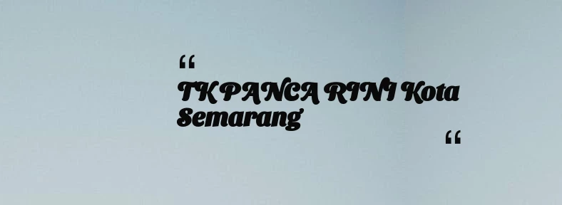thumbnail for TK PANCA RINI Kota Semarang