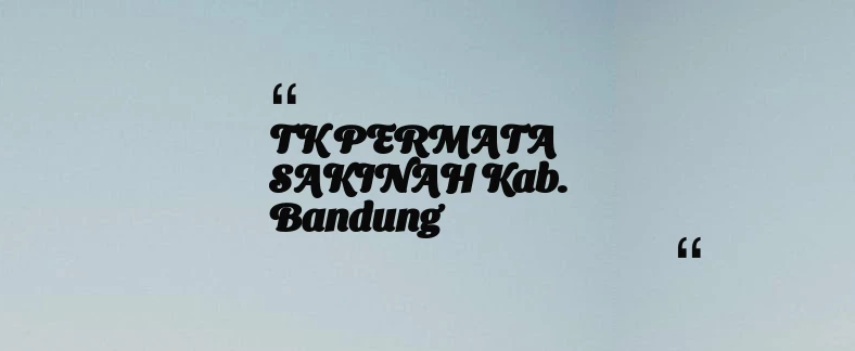 thumbnail for TK PERMATA SAKINAH Kab. Bandung