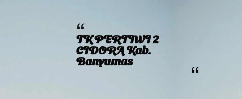 thumbnail for TK PERTIWI 2 CIDORA Kab. Banyumas