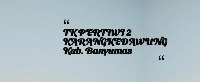 thumbnail for TK PERTIWI 2 KARANGKEDAWUNG Kab. Banyumas