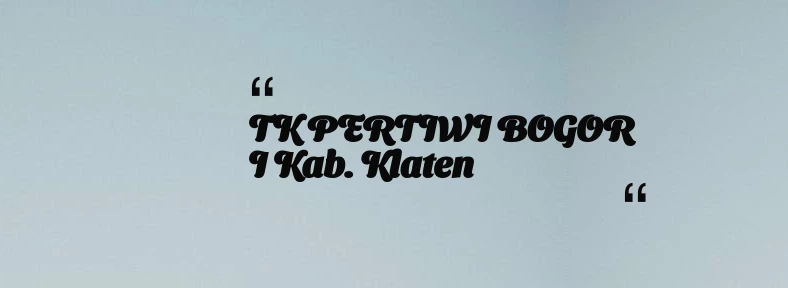 thumbnail for TK PERTIWI BOGOR I Kab. Klaten