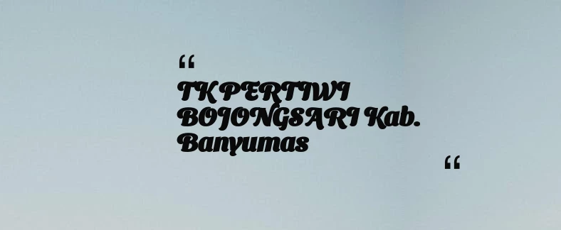 thumbnail for TK PERTIWI BOJONGSARI Kab. Banyumas