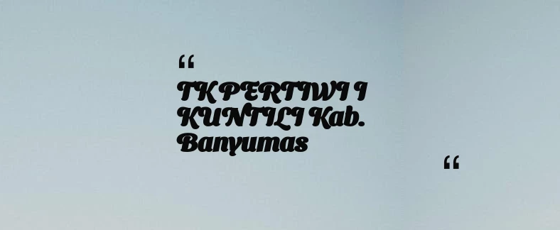 thumbnail for TK PERTIWI I KUNTILI Kab. Banyumas