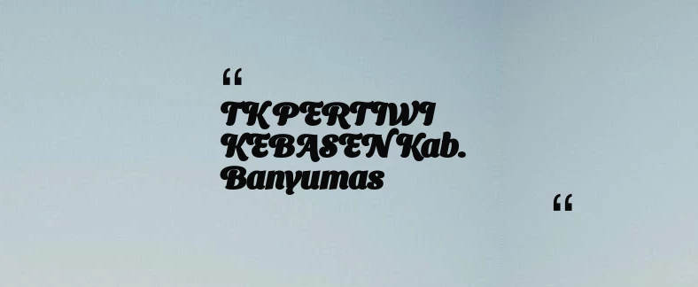 thumbnail for TK PERTIWI KEBASEN Kab. Banyumas