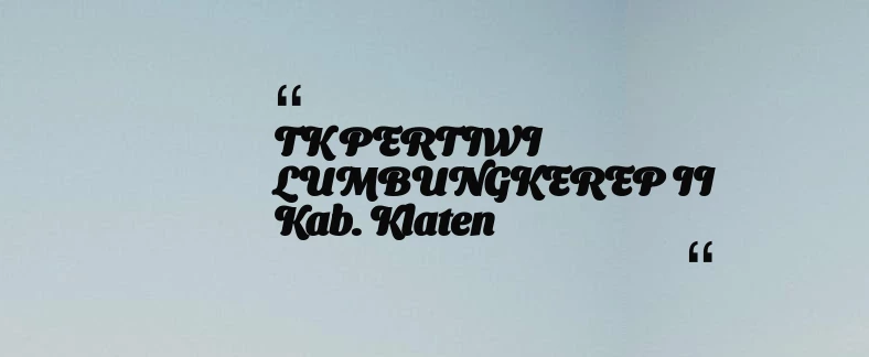 thumbnail for TK PERTIWI LUMBUNGKEREP II Kab. Klaten