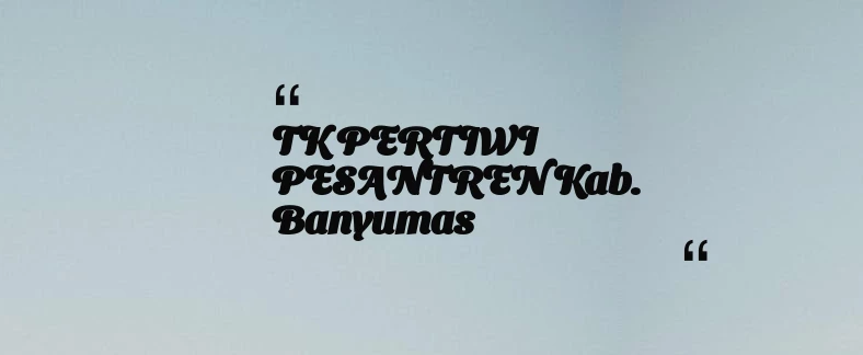 thumbnail for TK PERTIWI PESANTREN Kab. Banyumas