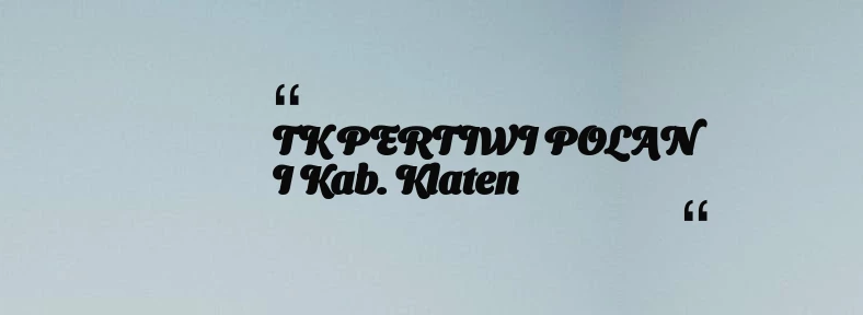 thumbnail for TK PERTIWI POLAN I Kab. Klaten
