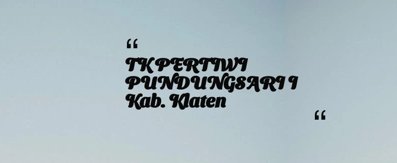 thumbnail for TK PERTIWI PUNDUNGSARI I Kab. Klaten