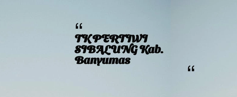 thumbnail for TK PERTIWI SIBALUNG Kab. Banyumas