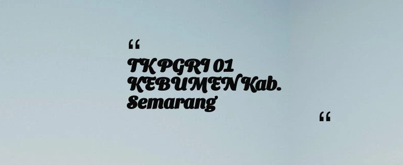 thumbnail for TK PGRI 01 KEBUMEN Kab. Semarang