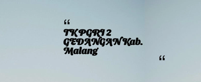 thumbnail for TK PGRI 2 GEDANGAN Kab. Malang