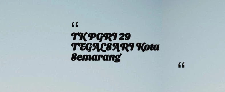 thumbnail for TK PGRI 29 TEGALSARI Kota Semarang