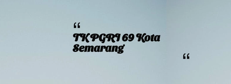 thumbnail for TK PGRI 69 Kota Semarang
