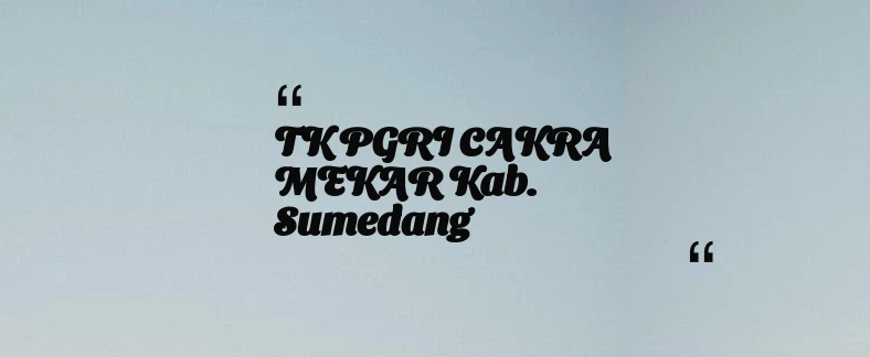 thumbnail for TK PGRI CAKRA MEKAR Kab. Sumedang