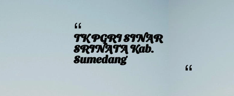 thumbnail for TK PGRI SINAR SRINATA Kab. Sumedang