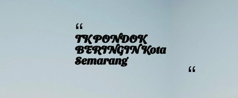 thumbnail for TK PONDOK BERINGIN Kota Semarang