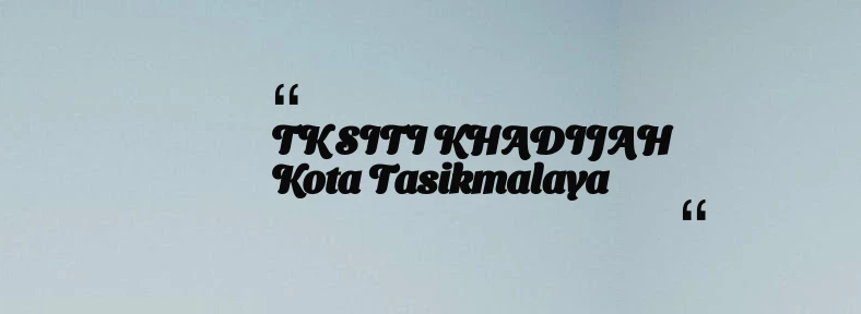 thumbnail for TK SITI KHADIJAH Kota Tasikmalaya