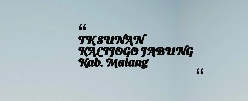 thumbnail for TK SUNAN KALIJOGO JABUNG Kab. Malang