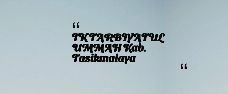 thumbnail for TK TARBIYATUL UMMAH Kab. Tasikmalaya