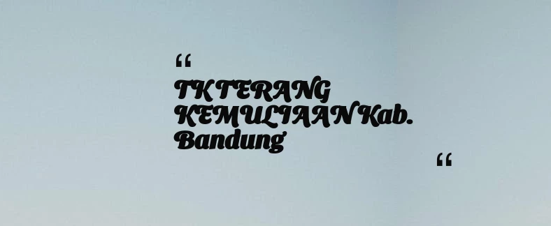 thumbnail for TK TERANG KEMULIAAN Kab. Bandung