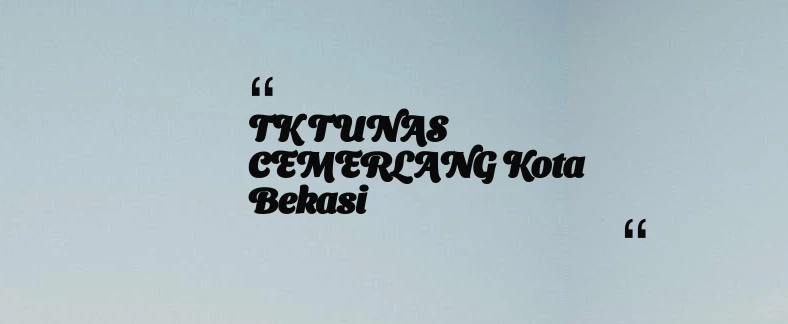 thumbnail for TK TUNAS CEMERLANG Kota Bekasi