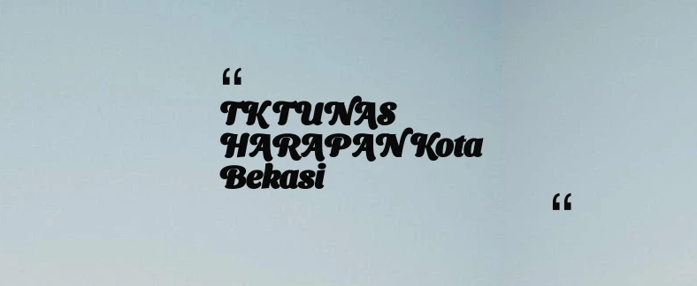 thumbnail for TK TUNAS HARAPAN Kota Bekasi