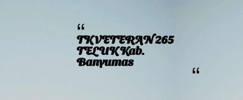 thumbnail for TK VETERAN 265 TELUK Kab. Banyumas