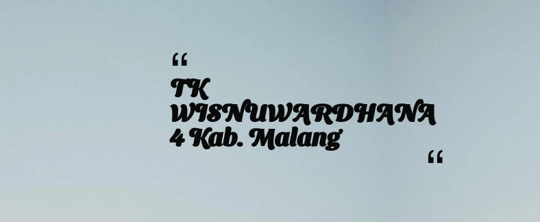 thumbnail for TK WISNUWARDHANA 4 Kab. Malang