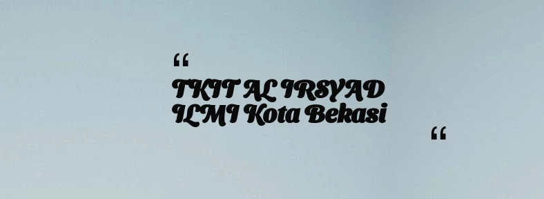 thumbnail for TKIT AL IRSYAD ILMI Kota Bekasi