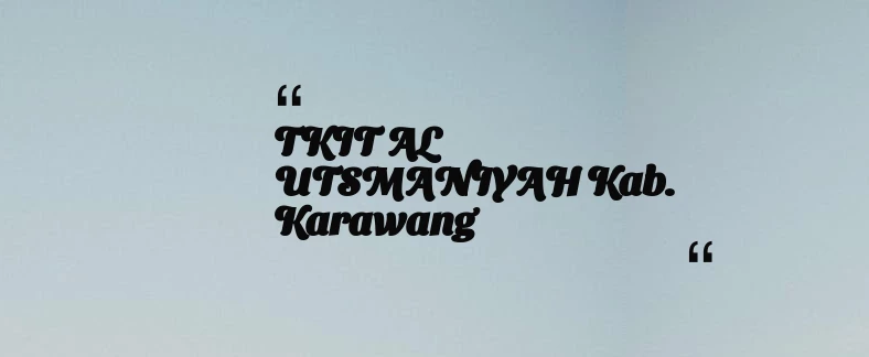thumbnail for TKIT AL UTSMANIYAH Kab. Karawang
