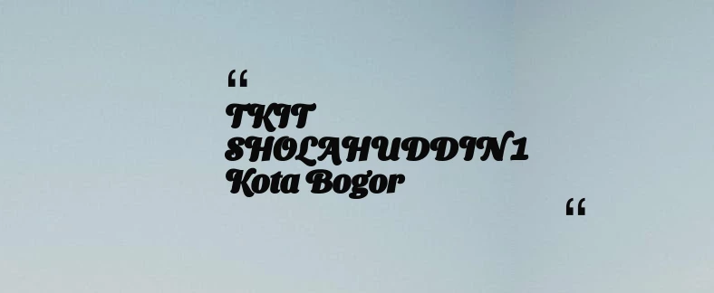 thumbnail for TKIT SHOLAHUDDIN 1 Kota Bogor