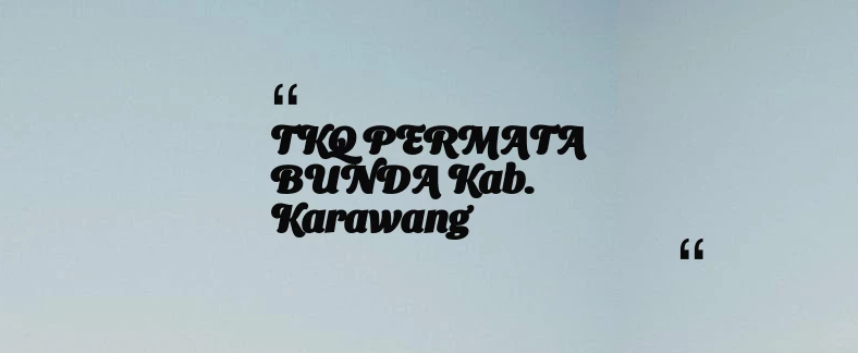 thumbnail for TKQ PERMATA BUNDA Kab. Karawang