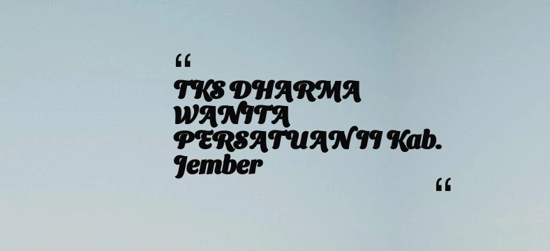 thumbnail for TKS DHARMA WANITA PERSATUAN  II Kab. Jember