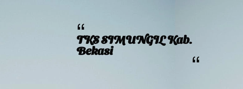 thumbnail for TKS SIMUNGIL Kab. Bekasi