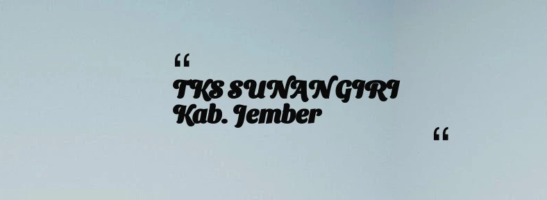 thumbnail for TKS SUNAN GIRI Kab. Jember