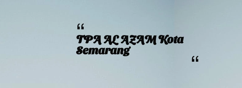 thumbnail for TPA AL AZAM Kota Semarang