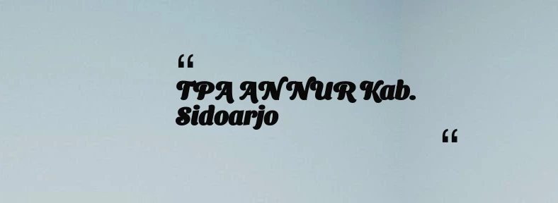 thumbnail for TPA AN NUR Kab. Sidoarjo
