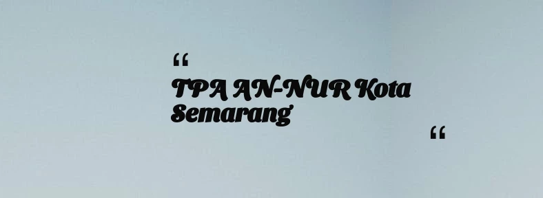 thumbnail for TPA AN-NUR Kota Semarang