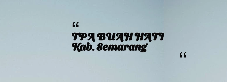 thumbnail for TPA BUAH HATI Kab. Semarang
