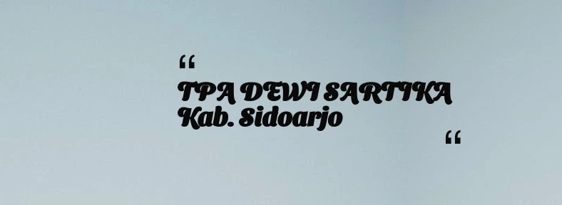thumbnail for TPA DEWI SARTIKA Kab. Sidoarjo