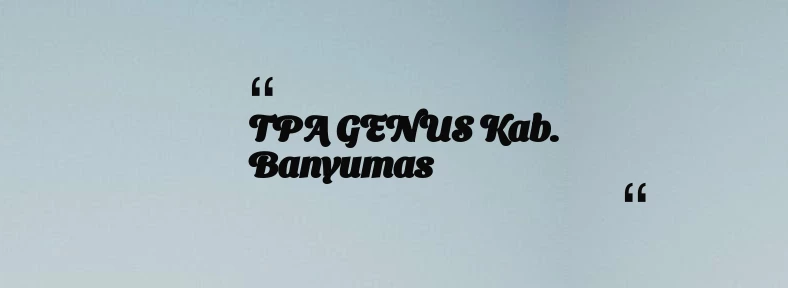 thumbnail for TPA GENUS Kab. Banyumas