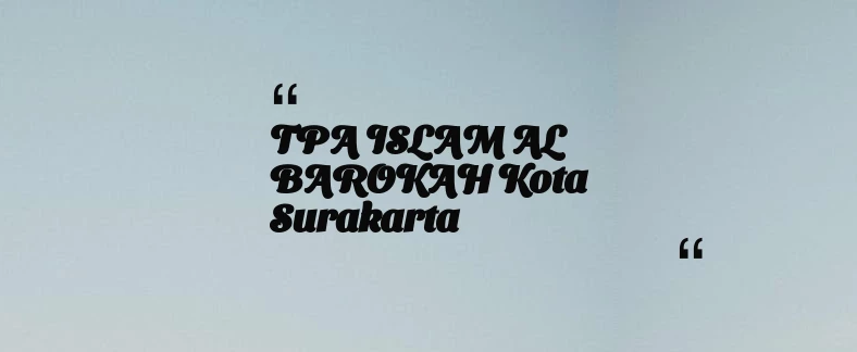 thumbnail for TPA ISLAM AL BAROKAH Kota Surakarta