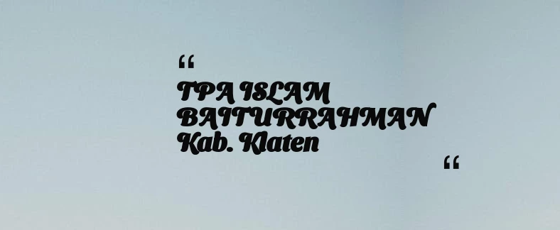 thumbnail for TPA ISLAM BAITURRAHMAN Kab. Klaten