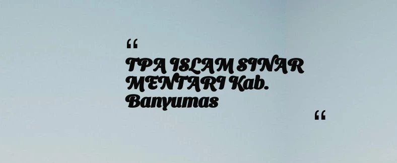 thumbnail for TPA ISLAM SINAR MENTARI Kab. Banyumas