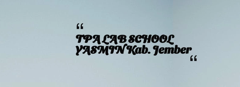 thumbnail for TPA LAB SCHOOL YASMIN Kab. Jember