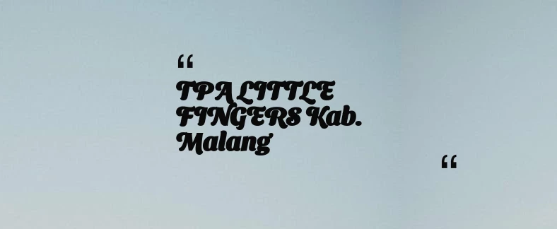 thumbnail for TPA LITTLE FINGERS Kab. Malang