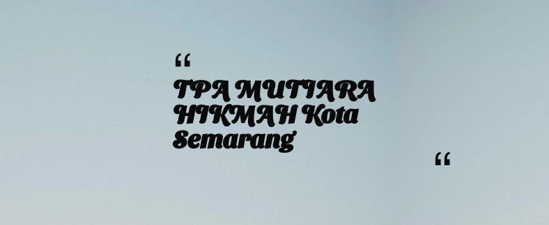 thumbnail for TPA MUTIARA HIKMAH Kota Semarang