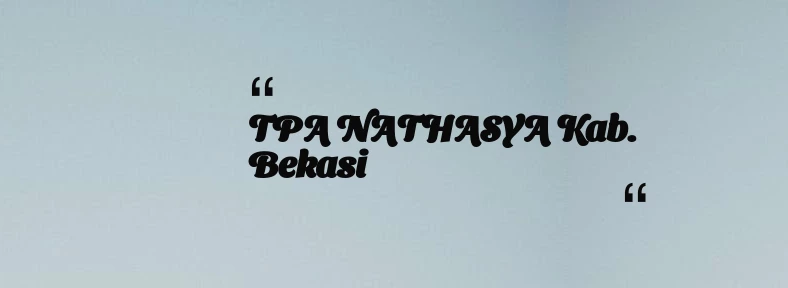 thumbnail for TPA NATHASYA Kab. Bekasi